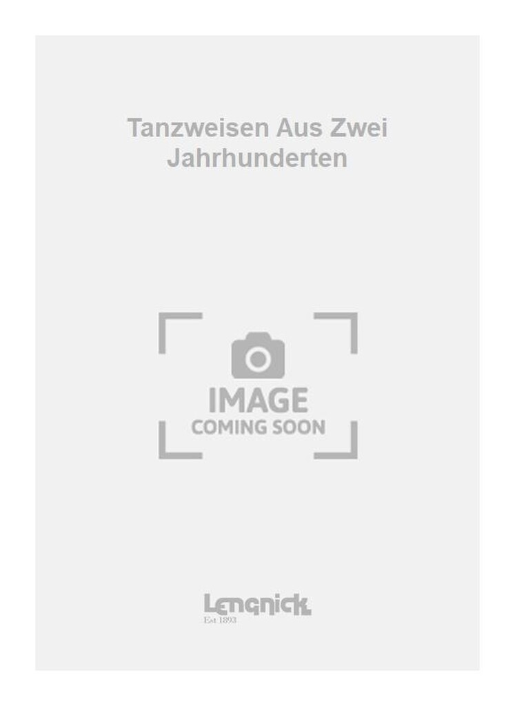 Tanzweisen Aus Zwei Jahrhunderten